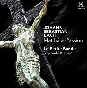 KUIJKEN ,SIGISWALD E LA PETITE BANDE / シギスヴァルト・クイケン&ラ・プティット・バンド  / バッハ: マタイ受難曲 BWV.244