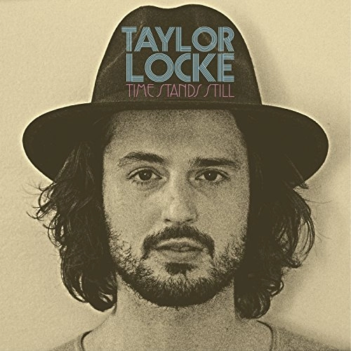 TAYLOR LOCKE / TIME STANDS STILL(LP)