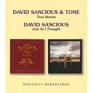 DAVID SANCIOUS / デイヴィッド・サンシャス / TRUE STORIES/JUST AS I THOUGHT