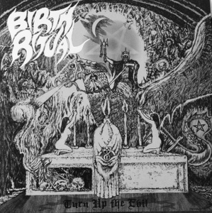 BIRTH RITUAL / バース・リチュアル / ターンナップ・ジ・イーヴィル / TURN UP THE EVIL
