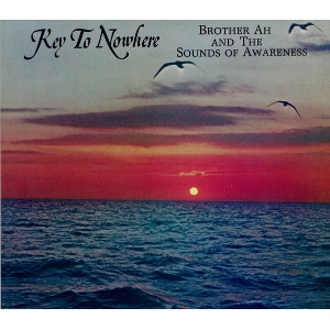 BROTHER AH / ブラザー・アー / KEY TO NOWHERE