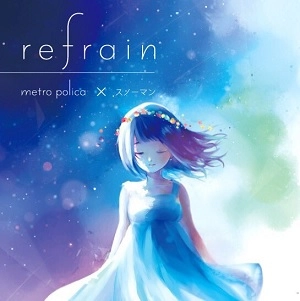 metro polica × スノーマン / refrain