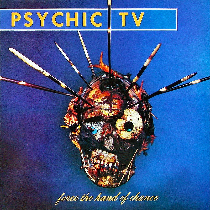 PSYCHIC TV / サイキック・ティーヴィー / FORCE THE HAND OF CHANCE
