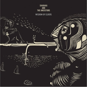 SHABAKA AND THE ANCESTORS / シャバカ・アンド・ジ・アンセスターズ / Wisdom of Elders