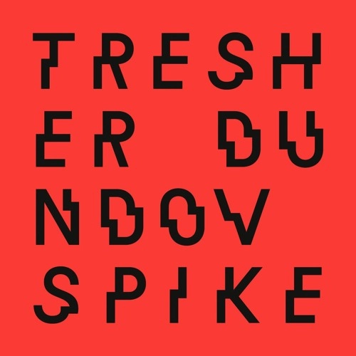 GREGOR TRESHER & PETAR DUNDOV / SPIKE