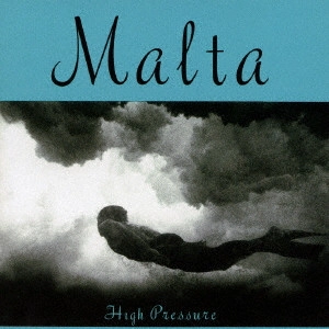 MALTA / マルタ / HIGH PRESSURE / ハイ・プレッシャー