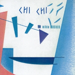MIKIO MASUDA / 益田幹夫 / チチ / CHI CHI