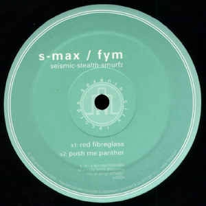 S-MAX /  FYM / SEISMIC-STEALTH-SMURFZ