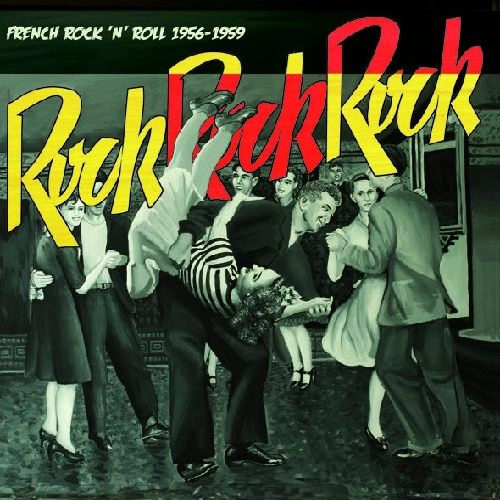 V.A. (ROCK'N'ROLL/ROCKABILLY) / ROCK ROCK ROCK - FRENCH ROCK 'N' ROLL 1956-1959
