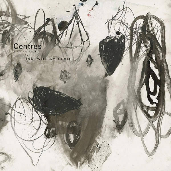 IAN WILLIAM CRAIG / イアン・ウィリアム・クレイグ / CENTRES (LP)