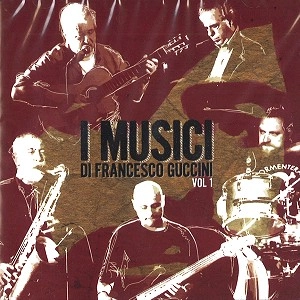 I MUSICI DI FRANCESCO GUCCINI / I MUSICI DI FRANCESCO GUCCINI VOL. 1