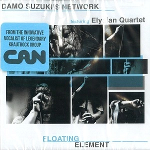 DAMO SUZUKI'S NETWORK / ダモ鈴木ネットワーク / FLOATING ELEMENT
