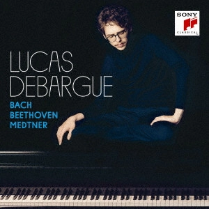 LUCAS DEBARGUE / リュカ・ドゥバルグ / バッハ・ベートーヴェン・メトネル(発売予定)