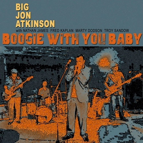 BIG JON ATKINSON / ビッグ・ジョン・アトキンソン / BOOGIE WITH YOU BABY