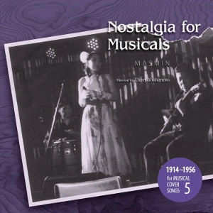 MASMIN / マスミン / ノスタルジア・フォー・ミュージカルズ / NOSTALGIA FOR MUSICALS