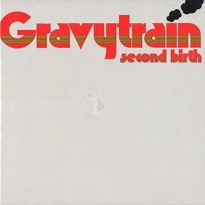 GRAVY TRAIN (PRO/HR) / グレイヴィー・トレイン / SECOND BIRTH: RE-MASTERED & EXPANDED EDITION