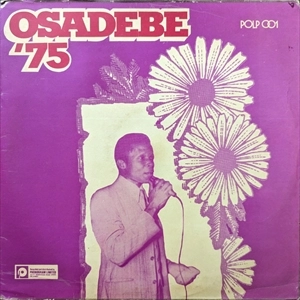 CHIEF STEPHEN OSITA OSADEBE & HIS NIGERIA SOUND MAKERS INTERNATIONAL / OSADEBE '75