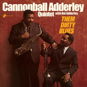 CANNONBALL ADDERLEY / キャノンボール・アダレイ / Them Dirty Blues + 2 bonus tracks(LP/180g)