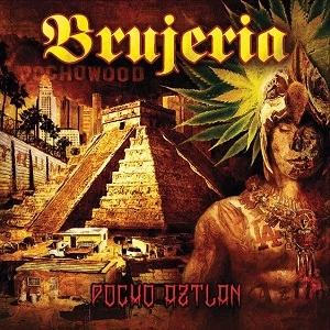 BRUJERIA / ブルヘリア / ポチョ･アストラン 暴虐の聖地