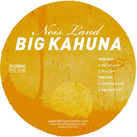 NOIS LAND / BIG KAHUNA
