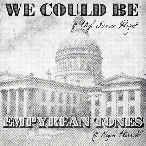 EMPYREAN TONE / エンぺリアン・トーンズ / WE COULD BE FT HIGH SCIENCE PROJECT(LIMITED EDITION 7")