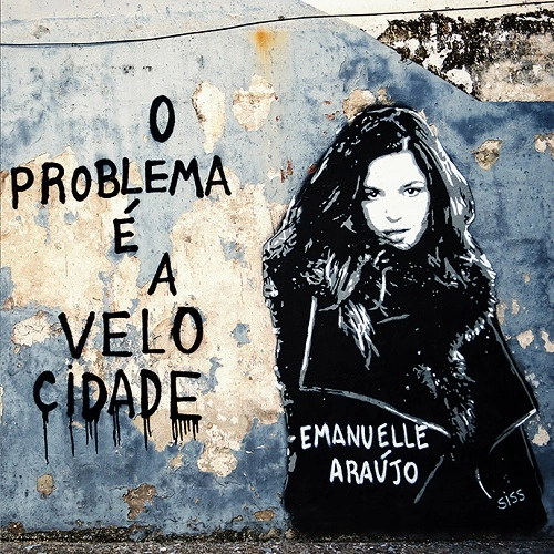 EMANUELLE ARAUJO / エマヌエーリ・アラウージョ / O PROBLEMA E A VELOCIDADE