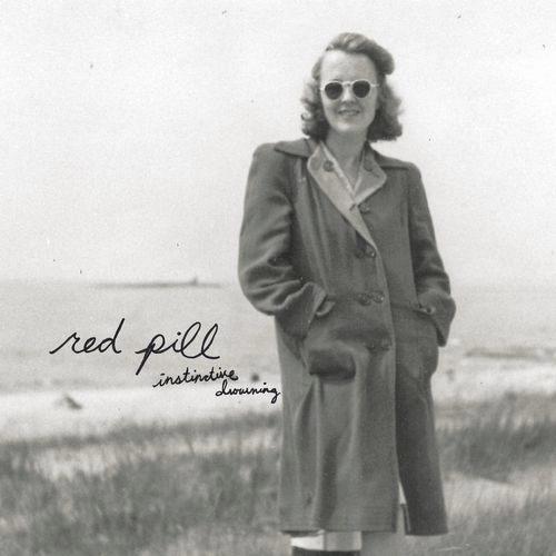 RED PILL / INSTINCTIVE DROWNING