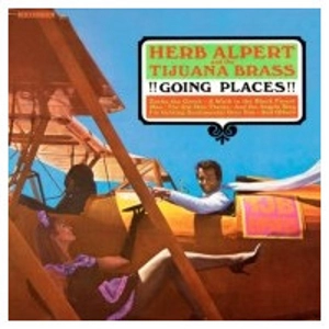 HERB ALPERT & THE TIJUANA BRASS / ハーブ・アルパート&ティファナ・ブラス / !!!going Places!!!