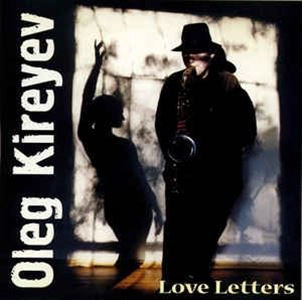 OLEG KIREYEV / LOVE LETTERS