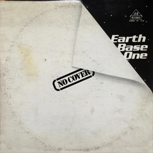 EARTH BASE ONE / NO COVER