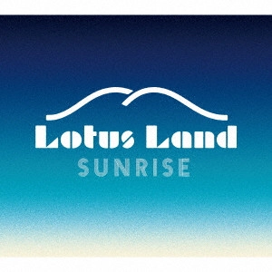 LOTUS LAND / ロータス・ランド   / SUNRISE