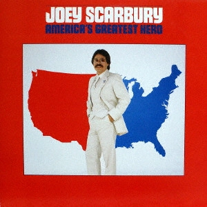 JOEY SCARBURY / ジョーイ・スキャベリー / アメリカン・ヒーローのテーマ