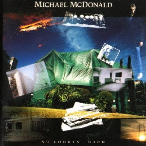 MICHAEL MCDONALD / マイケル・マクドナルド / NO LOOKIN' BACK / ノー・ルッキン・バック