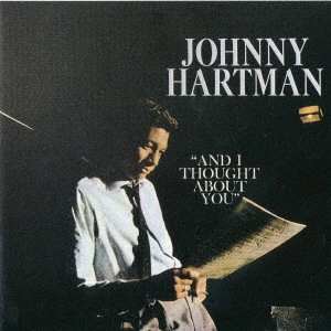 JOHNNY HARTMAN / ジョニー・ハートマン / アイ・ソート・アバウト・ユー