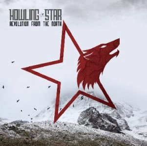 HOWLING STAR / ハウリング・スター / レヴォリューション・フロム・ザ・ノース / REVOLUTION FROM THE NORTH