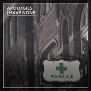 APOLOGIES, I HAVE NONE / PHARMACIE (LP)