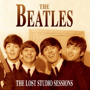 BEATLES / ビートルズ / ザ・ロスト・スタジオ・セッションズ / THE LOST STUDIO SESSIONS