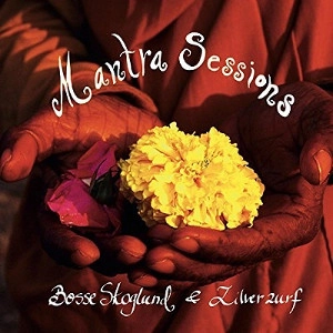 BOSSE SKOGLUND / ボッセ・スコグルンド / MANTRA SESSIONS