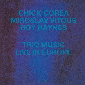 CHICK COREA / チック・コリア / チック・コリア・トリオ・ライヴ・イン・ヨーロッパ 夜も昼も / TRIO MUSIC. LIVE IN EUROPE