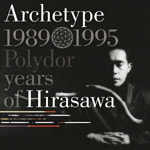 SUSUMU HIRASAWA / 平沢進 / アーキタイプ