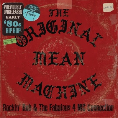 ROCKIN' ROB & THE FABULOUS 4 MC CONNECTION / THE ORIGINAL MEAN MACHINE
