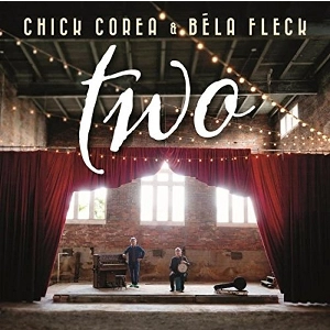 CHICK COREA & BELA FLECK / チック・コリア&ベラ・フレック / TWO