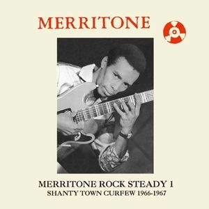 V.A. / MERRITONE ROCK STEADY 1: SHANTY TOWN CURFEW 1966-1967