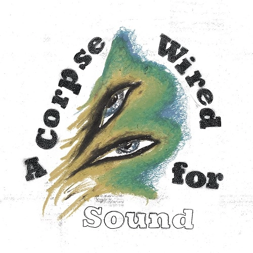 MERCHANDISE / マーチャンダイズ / A CORPSE WIRED FOR SOUND