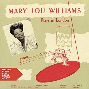 MARY LOU WILLIAMS / メアリー・ルー・ウィリアムス / MARY LOU WILLIAMS PLAYS IN LONDON