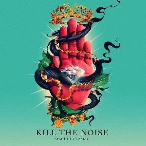 KILL THE NOISE / OCCULT CLASSIC [180GRAM VINYL] 