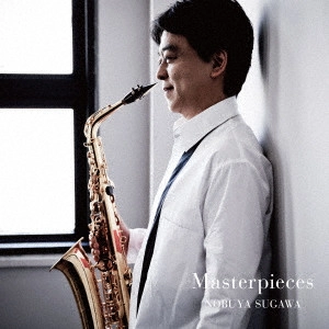 NOBUYA SUGAWA / 須川展也 / Masterpieces