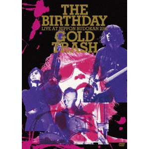 The Birthday / LIVE AT NIPPON BUDOKAN 2015 “GOLD TRASH”