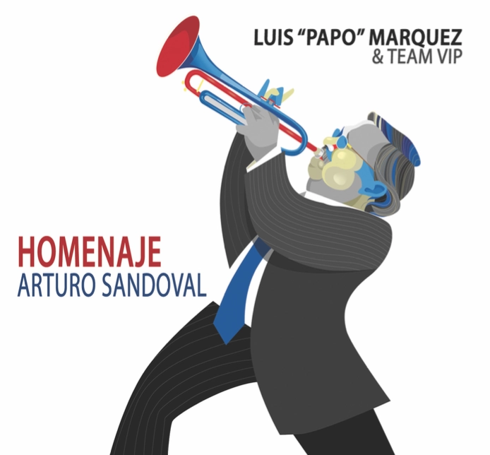 LUIS PAPO MARQUEZ & TEAM V.I.P. / ルイス・パポ・マルケス & チーム・V.I.P. / HOMENAJE ARTURO SANDOVAL