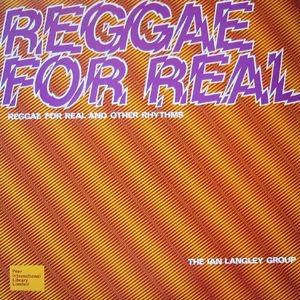 IAN LANGLEY / REGGAE FOR REAL